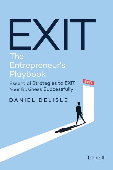 EXIT THE ENTREPRENEUR'S PLAYBOOK