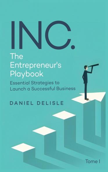 INC. THE ENTREPRENEUR'S PLAYBOOK