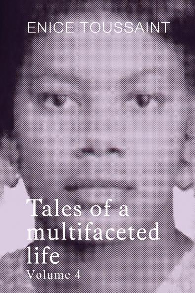 Tales of a multifaceted life Volume 4