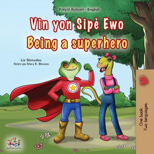 Being a Superhero (Haitian Creole English Bilingual Children's Book)