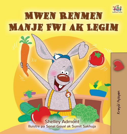 I Love to Eat Fruits and Vegetables (Haitian Creole Book for Kids)