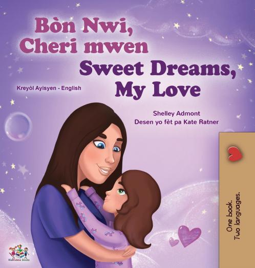 Sweet Dreams My Love (Haitian Creole English Bilingual Book for Kids)