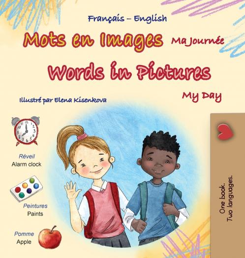 Words in Pictures - My Day (French English Bilingual Children's Book)