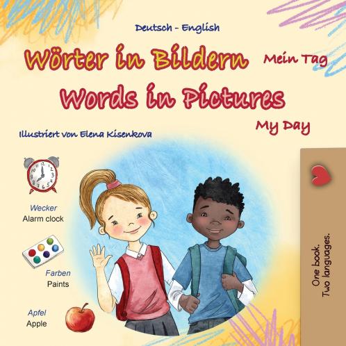 Words in Pictures - My Day (German English Bilingual Children's Book)