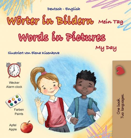 Words in Pictures - My Day (German English Bilingual Children's Book)