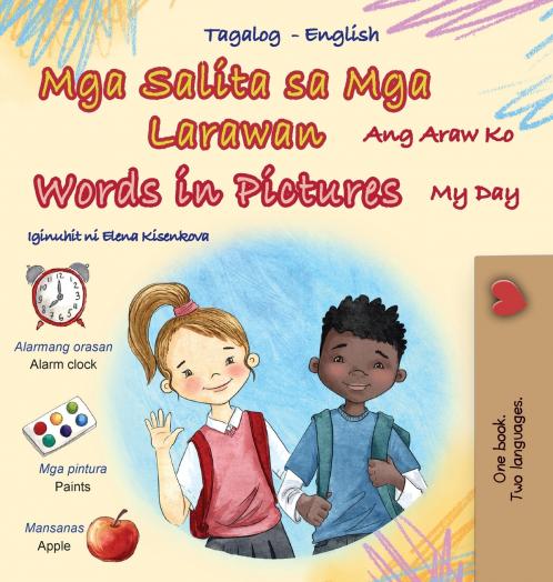 Words in Pictures - My Day (Tagalog English Bilingual Children's Book)