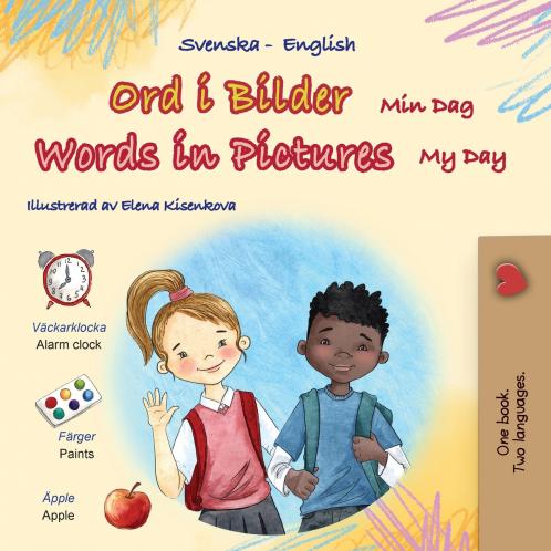 Words in Pictures - My Day (Swedish English Bilingual Children's Book)