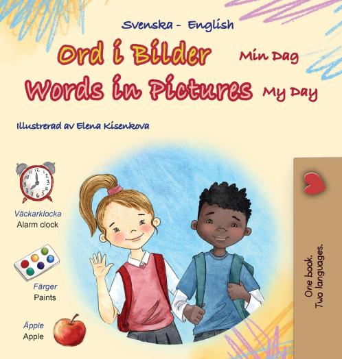 Words in Pictures - My Day (Swedish English Bilingual Children's Book)