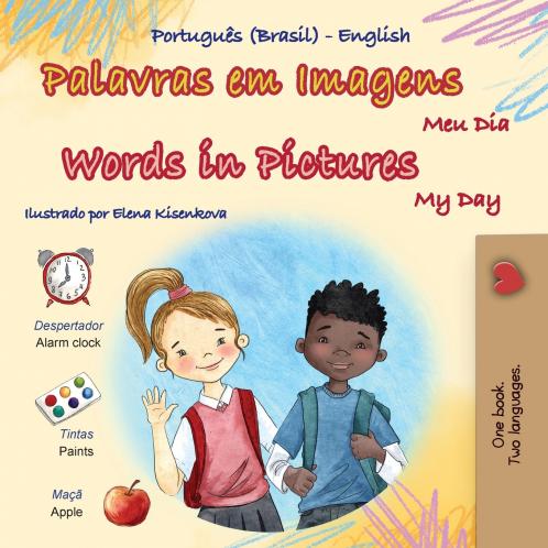 Words in Pictures - My Day (Portuguese Brazilian English Bilingual Children's Book)