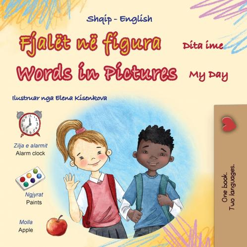 Words in Pictures - My Day (Albanian English Bilingual Children's Book)