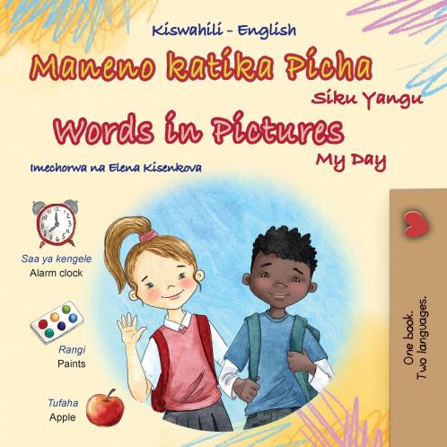 Words in Pictures - My Day (Swahili English Bilingual Children's Book)