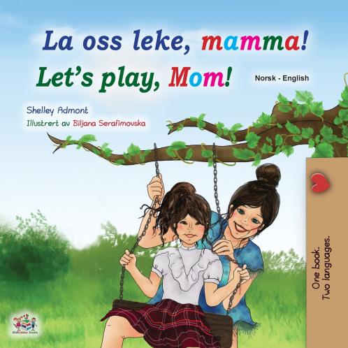Let's play Mom! (Norwegian English Bilingual children's book)