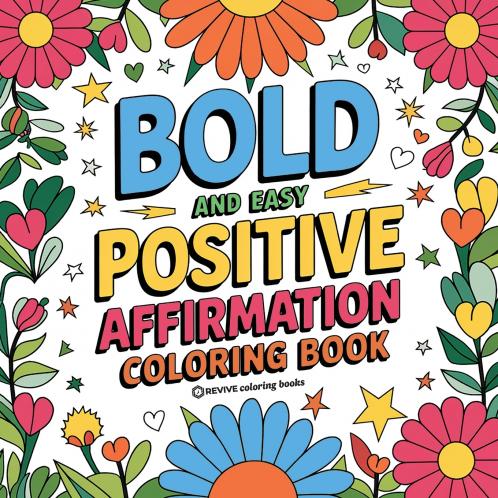 Bold and Easy Positive Affirmations Coloring Book for Adults and Teens
