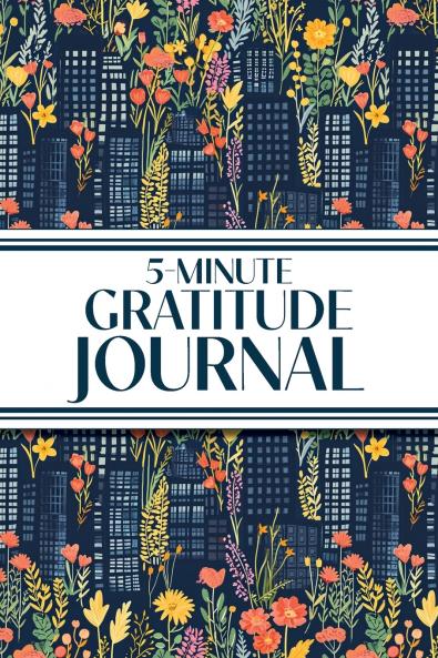 5-Minute Gratitude Journal (Blue Cityscape with Pink & Yellow Wildflowers)