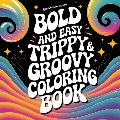 Bold & Easy Trippy & Groovy Coloring Book