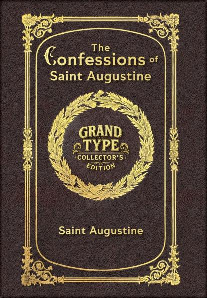 The Confessions of Saint Augustine (Grand Type Collector's Edition) (Laminated Hardback with Jacket) Large Print