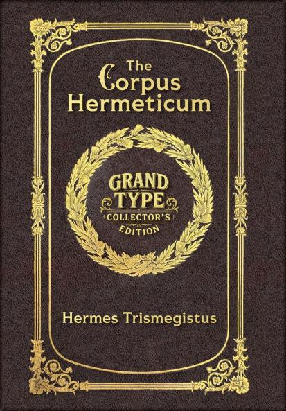 The Corpus Hermeticum (Grand Type Collector's Edition) (Laminated Hardback with Jacket) Large Print