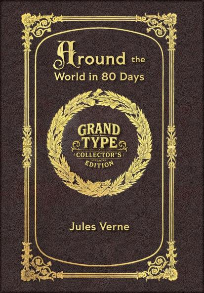 Large Print - Around the World in 80 Days - Grand Type Collector's Edition - Matte Hardcover with Dust Jacket