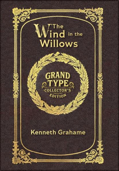 Large Print - The Wind in the Willows - Grand Type Collector's Edition - Matte Hardcover with Dust Jacket