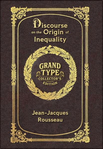 Large Print - Discourse on the Origin of Inequality - Grand Type Collector's Edition - Matte Hardcover with Dust Jacket