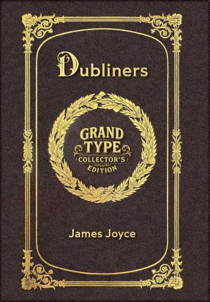 Large Print - Dubliners - Grand Type Collector's Edition - Matte Hardcover with Dust Jacket