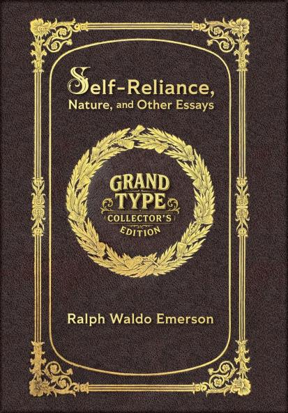 Large Print - Self-Reliance Nature and Other Essays - Grand Type Collector's Edition - Matte Hardcover with Dust Jacket