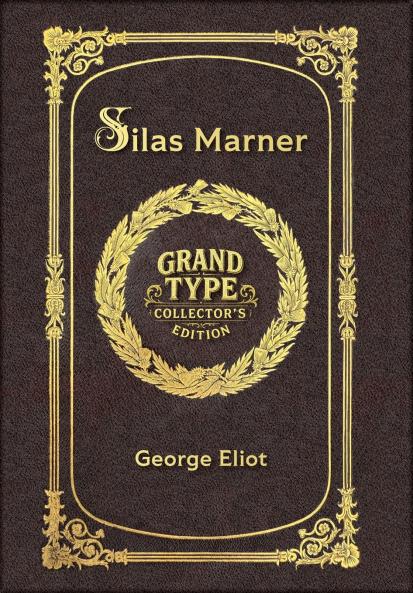 Large Print - Silas Marner - Grand Type Collector's Edition - Matte Hardcover with Dust Jacket