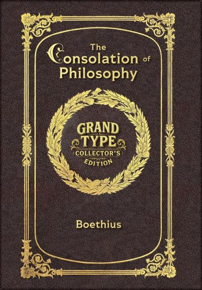 Large Print - The Consolation of Philosophy - Grand Type Collector's Edition - Matte Hardcover with Dust Jacket