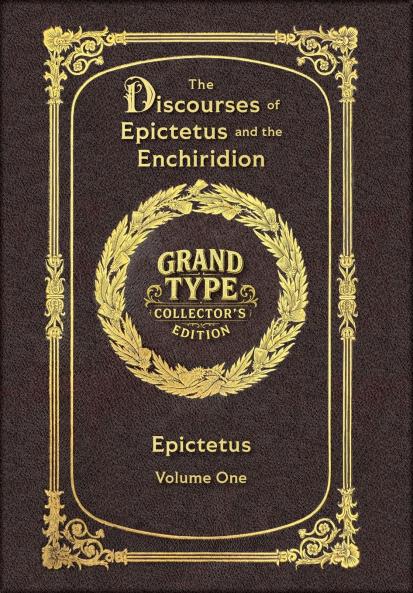 Large Print - The Discourses of Epictetus and the Enchiridion Volume 1 of 2 - Grand Type Collector's Edition - Matte Hardcover with Dust Jacket