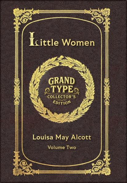 Large Print - Little Women Volume 2 of 2 - Grand Type Collector's Edition - Matte Hardcover with Dust Jacket