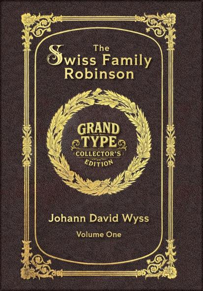 Large Print - The Swiss Family Robinson Volume 1 of 2 - Grand Type Collector's Edition - Matte Hardcover with Dust Jacket