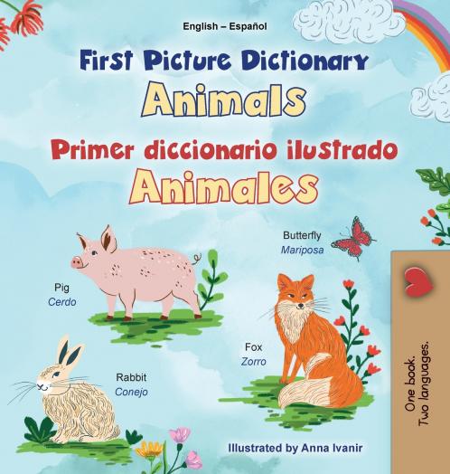 First Picture Dictionary - Animals (English Spanish Bilingual Children's Book)