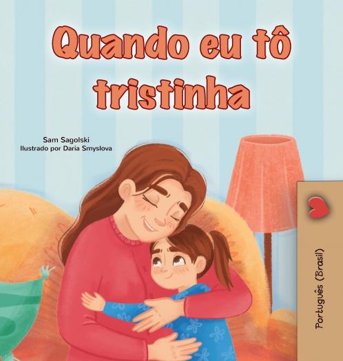 When I am Gloomy (Portuguese Brazilian Children's Book)