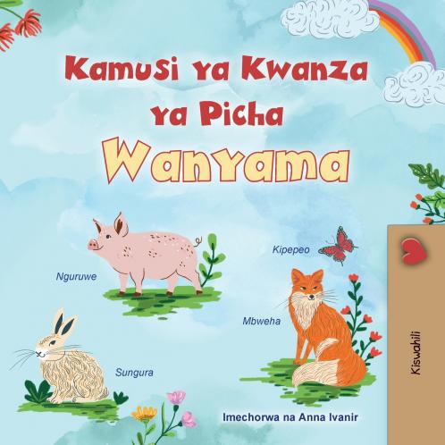 First Picture Dictionary - Animals (Swahili Children's Book)
