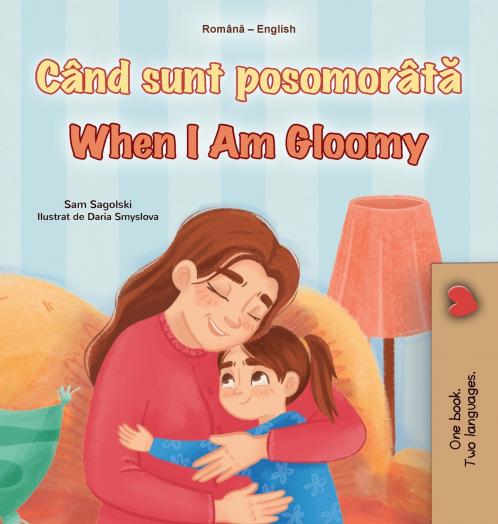 When I am Gloomy (Romanian English Bilingual Children's Book)