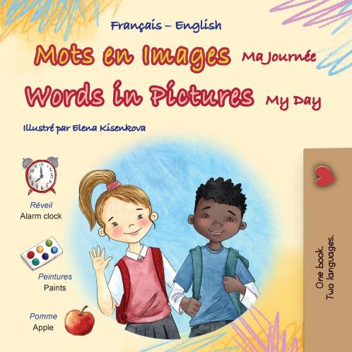 Words in Pictures - My Day (French English Bilingual Children's Book)