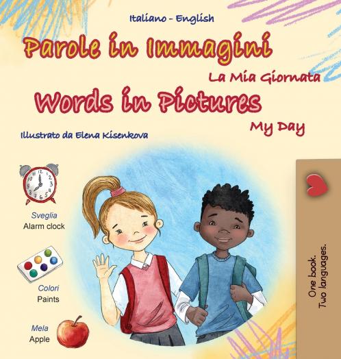 Words in Pictures - My Day (Italian English Bilingual Children's Book)