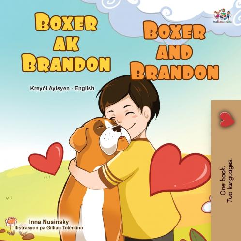 Boxer and Brandon (Haitian Creole English Bilingual Children's Book)