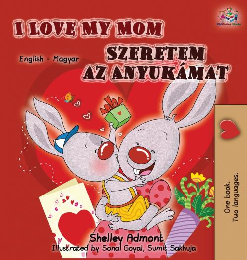I Love My Mom (English Hungarian Bilingual Edition