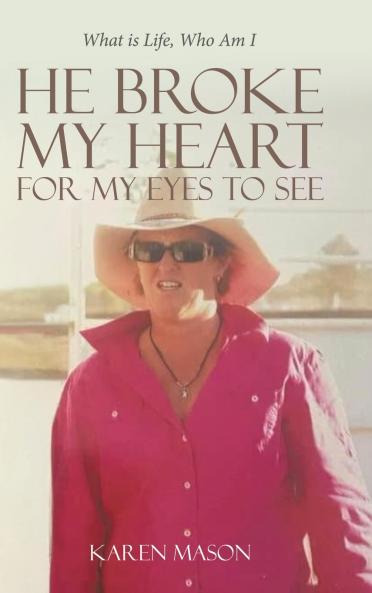 He Broke My Heart for My Eyes to See