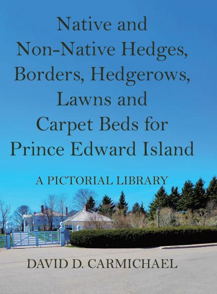 Native and Non-Native Hedges Borders Hedgerows Lawns and Carpet Beds for Prince Edward Island