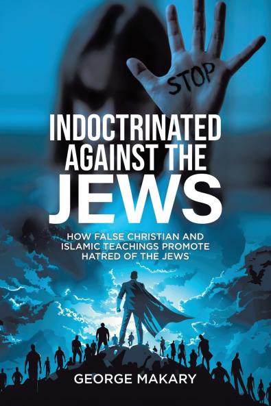 Indoctrinated Against the Jews