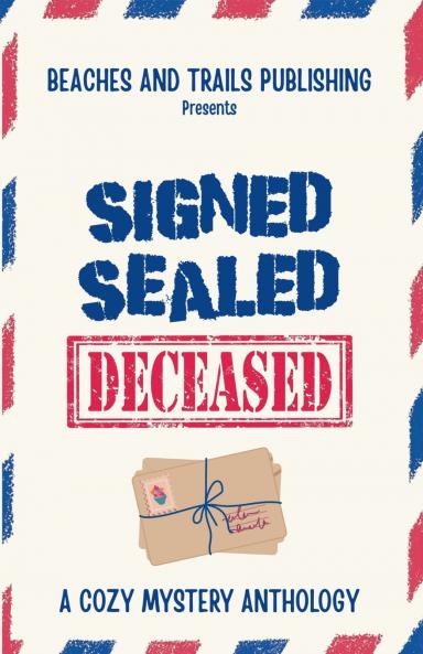 Signed Sealed...Deceased