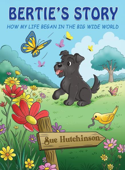 Bertie's Story - How My Life Began in the Big Wide World