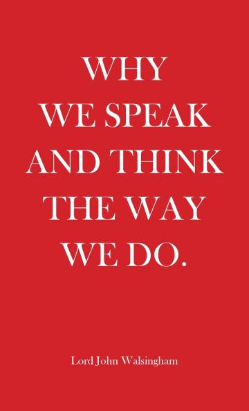 Why We Speak and Think the Way We Do