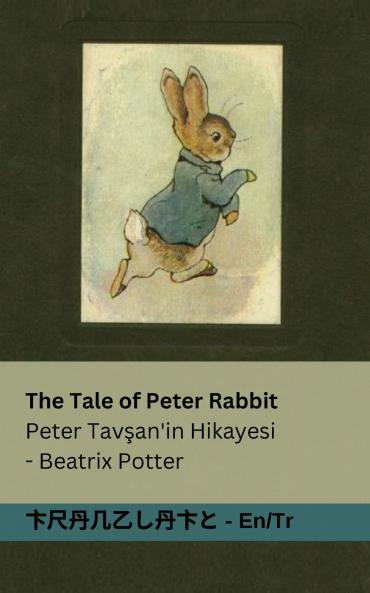 The Tale of Peter Rabbit / Peter Tav?an'in Hikayesi