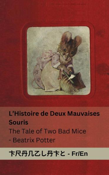 L'Histoire de Deux Mauvaises Souris / The Tale of Two Bad Mice