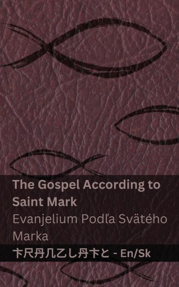 The Bible (The Gospel According to  Saint Mark) / Biblia (Evanjelium Pod��a Sv��t��ho Marka)