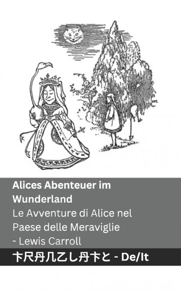 Alices Abenteuer im Wunderland  / Le Avventure di Alice nel Paese delle Meraviglie