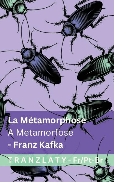 La Métamorphose / A Metamorfose